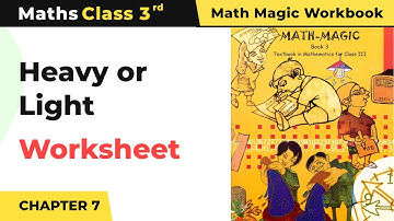 Heavy or Light - Time Goes on Worksheet | Class 3 Maths Chapter 7 | 2024-25