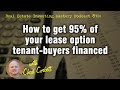 How to get 95% of your lease option tenant-buyers financed - Chad Corbett