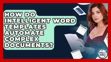 How Do Intelligent Word Templates Automate Complex Documents? - Docs and Sheets Pro