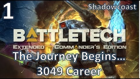 [BEX Car 1] The Journey Begins... Battletech Extended 3049 Career