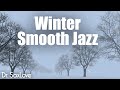 Winter Smooth Jazz •  Smooth Jazz Saxophone Instrumental Music for Relaxing on that snowy day.