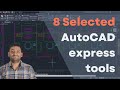 These 8 Express tools will change the way you work with AutoCAD