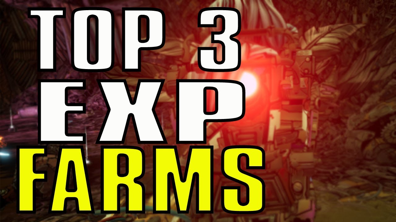 Borderlands 3 TOP 3 EXP FARMS! Best Ways to Gain Levels! YouTube