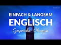 Einfach & langsam, super Übung für Englisch-Anfänger