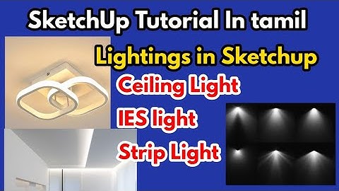 Sketchup tutorial in tamil-civil tamil-Lightings in sketchup