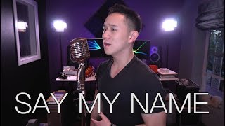 Say My Name - Destiny's Child | Jason Chen Cover
