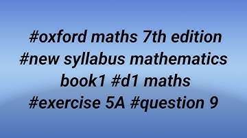 #oxford maths 7th edition #new syllabus mathematics book1 #d1 maths #exercise 5A #question 9