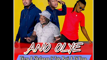 Dizzo & Shalongo ft Tate Buti & Dj Vuyo- Ano Olye