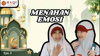 HAQI RAMADHAN SERIES - MENAHAN EMOSI (Eps. 2)
