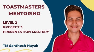 Introduction to Toastmasters mentoring | Level 2 Project 3 | Presentation Mastery pathway