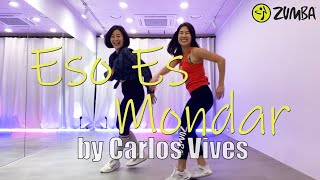 [ZUMBA] Eso Es Mondar | Carlos Vives | Zumba Fitness | Dance Workout | 줌바 | 피트니스 댄스
