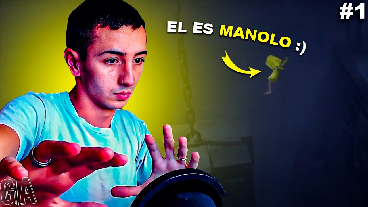 COMIENZAN LAS AVENTURAS DE MANOLO | Little Nightmares #1 | Gaston Arthur