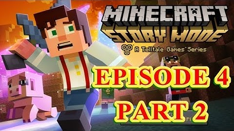 Minecraft: Story Mode - Episode 4 "A Block And A Hard Place" Walkthrough Part 2