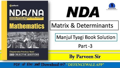 NDA MATH // MATRIX // PART - 3 // NDA MANJUL TYAGI BOOK SOLUTION // PDF //  @DefenceWale