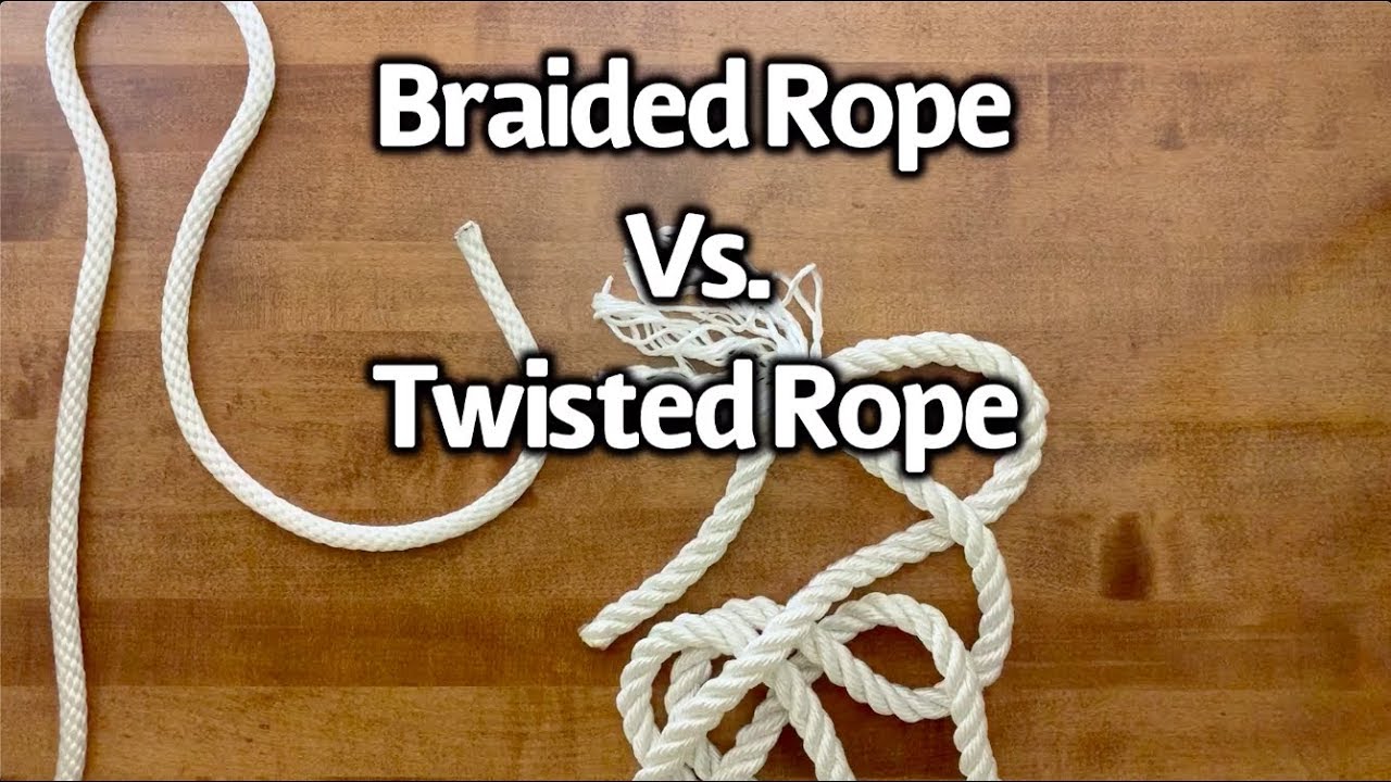Braided Rope Vs. Twisted Rope 