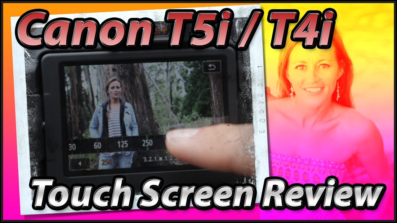 Canon T5i | T4i Touch Screen Review Training Tutorial Video - YouTube