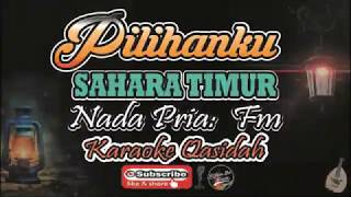 PILIHANKU KARAOKE (SAHARA TIMUR) NADA PRIA KARAOKE QASIDAH