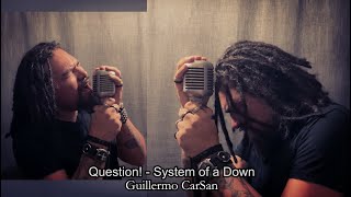 Question! - System of a Down | Guillermo CarSan Cover