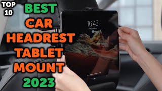 10 Best Car Headrest Tablet Mount 2023 | Top 10 Car Headrest Holders for iPad, Tablets, Switch