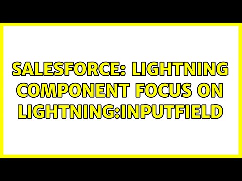 Salesforce: Lightning component focus on lightning:inputField (2 Solutions!!)