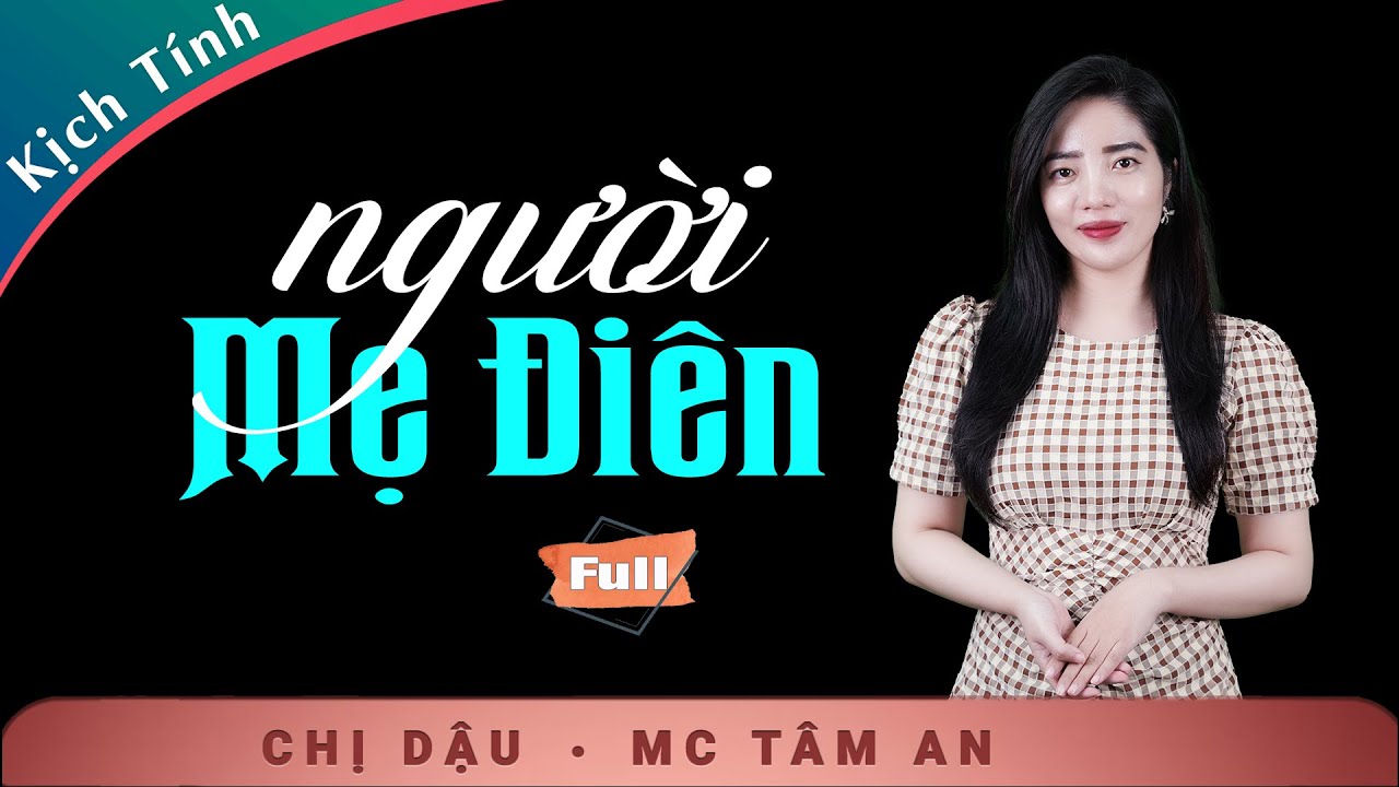 [THẤM] Người Mẹ Điên - Truyện Hay Đáng Suy Ngẫm - Truyện đời nhiều nước mắt qua giọng đọc Tâm An