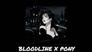 Bloodline X PONY [Remix]