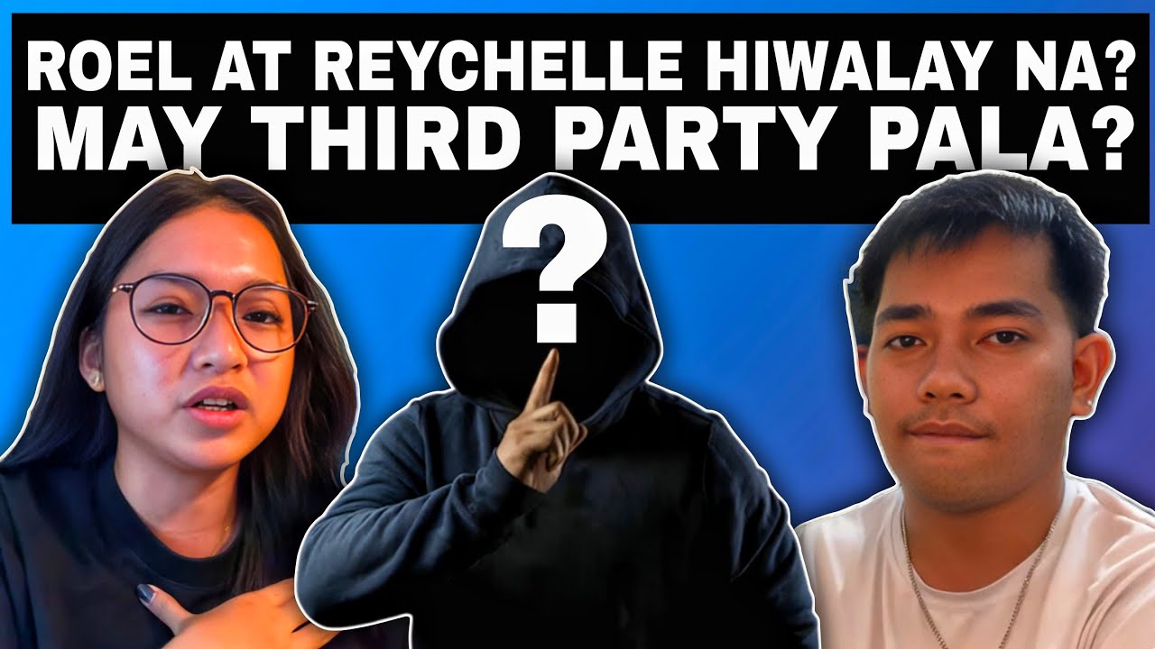 Roel At Reychelle Nag Hiwalay Na!!!? May Third Party Nga Ba?