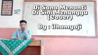 Download Lagu DiSini Menanti Disana Menunggu (Cover) MP3