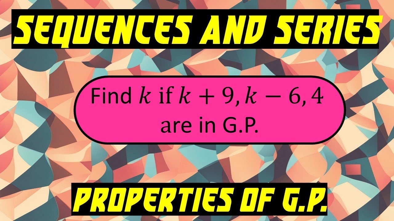 4 16 Sequences And Series Properties Of Geometric Progression YouTube 4 16 sequences and series properties of geometric progression youtube