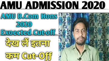 AMU B.Com (Hons.) Expected Cutoff 2020 || AMU Cutoff 2020 || AMU Admission 2020.