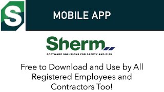 Sherm Mobile Safety App has been designed to assist workers to report with ease!
