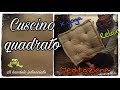 Cuscino quadrato - ideale per relax e meditazione- cucito creativo e riciclo