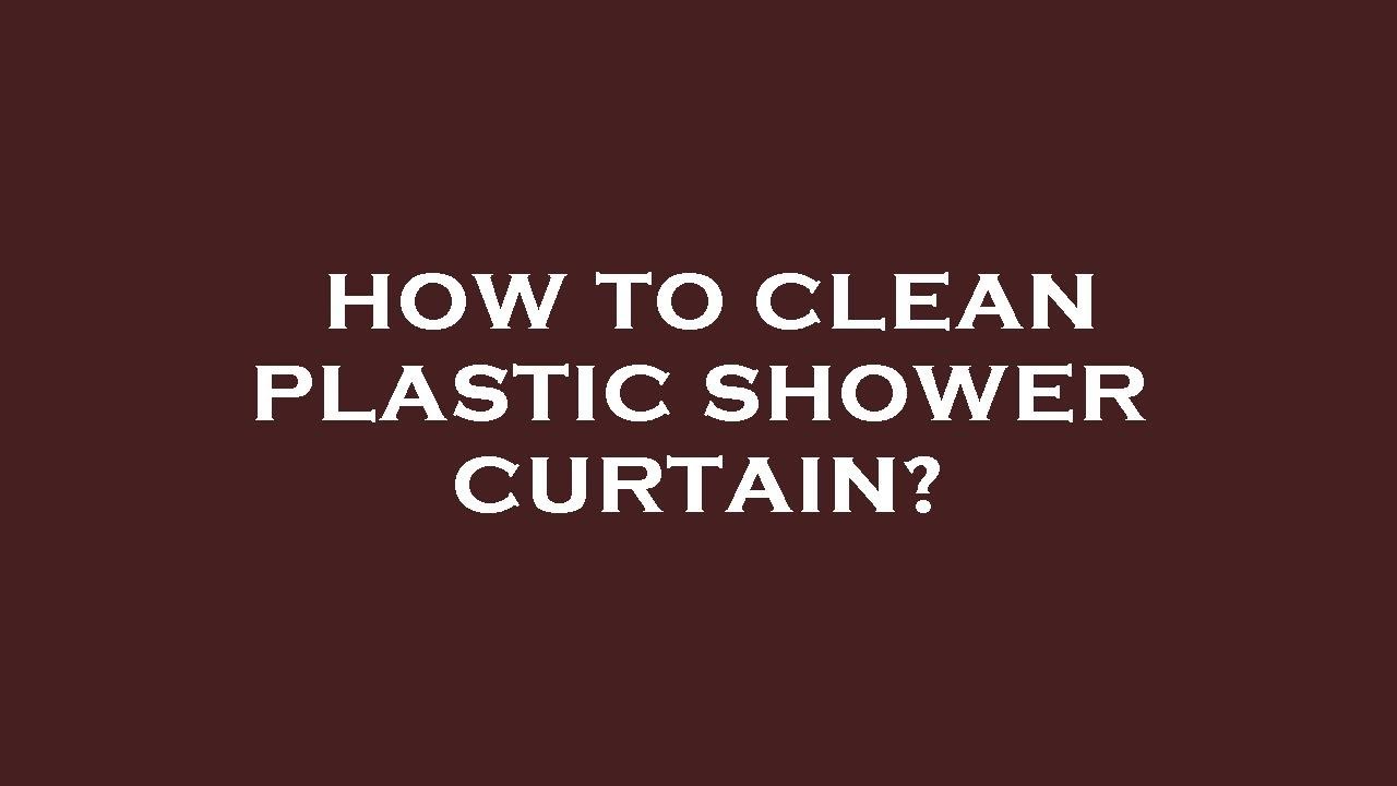 How to clean plastic shower curtain? YouTube