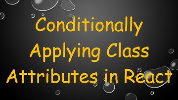 Conditionally Applying Class Attributes in React