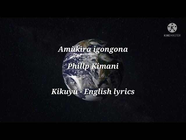 Amùkìra Igongona lyrics (Kikuyu to English) - PHILLIP KIMANI class=