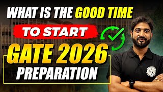 What is the Good Time to Start GATE 2026 Preparation