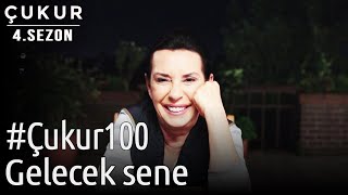 #Çukur100 | Gelecek Sene