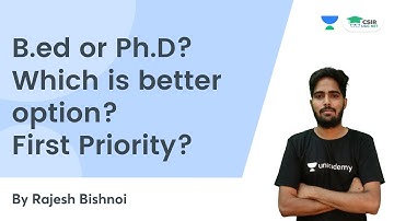 B.ed or Ph.D? Which is better option? First Priority? || CSIR NET || By Rajesh Bishnoi