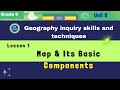 Map &amp; its Basic Components [Grade 9 Unit 8 L1]