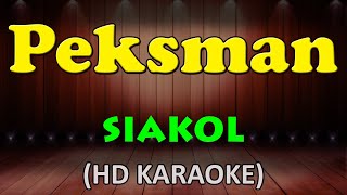 PEKSMAN - Siakol (HD Karaoke)