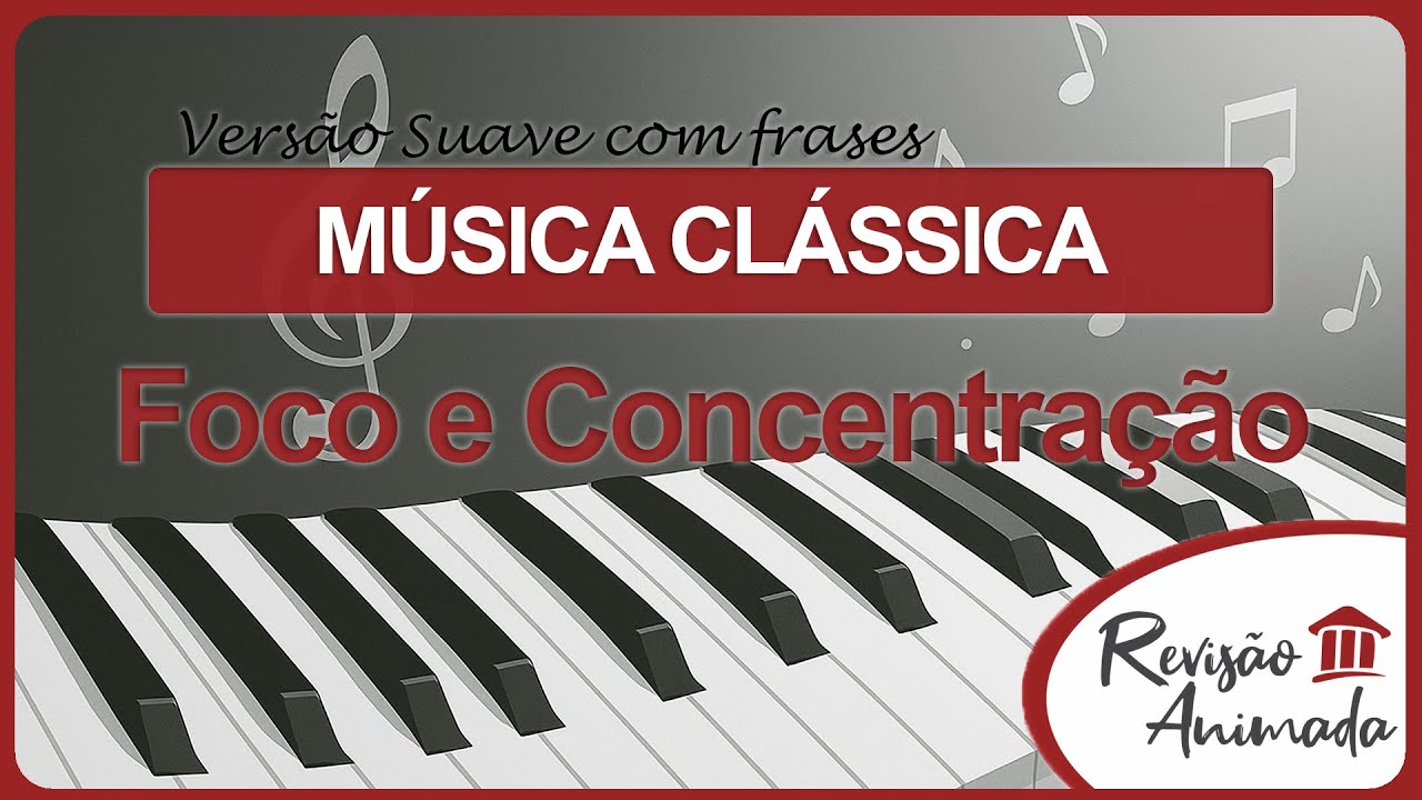 1h de Música Clássica para Estudar, Trabalhar e se Concentrar - Foco e ...