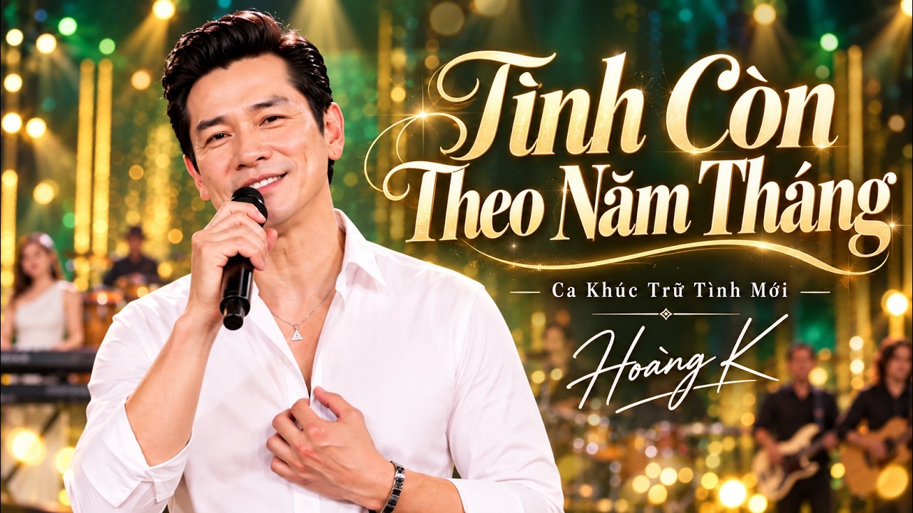Tình Còn Theo Năm Tháng – Một Đời Bên Nhau Mãi Mãi “Mình Ơi” | Hoàng K Official