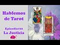 La Justicia -  Hablemos de Tarot - Episodio #10