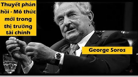 Thuyết phản hồi - Mô thức mới trong thị trường tài chính - George Soros