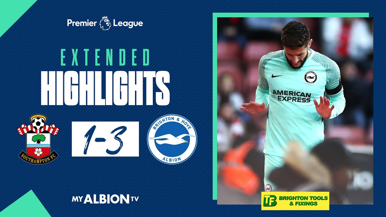 Extended PL Highlights: Southampton 1 Albion 3