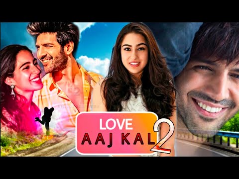 love-aaj-kal-2-(लव-आज-कल-2)-kartik-aryan-&-saraali-khan-new-latest-bollywood-upcoming-movie-2020#