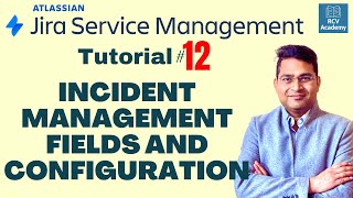 Incident Management Fields and Configuration in Jira Service Management | Tutorial #12