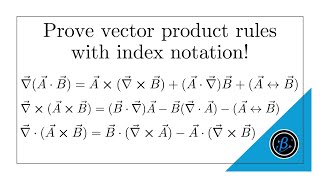1.1.3- Proving product rules with Index Notation (Part 3)
