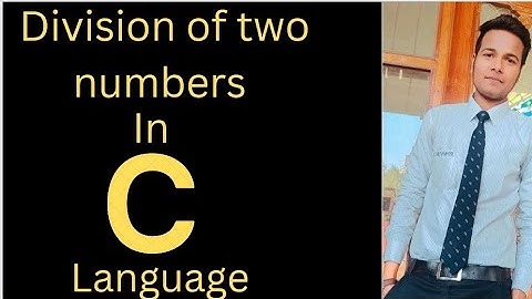 Division of two numbers in C language | Division of two integers in C program | C language