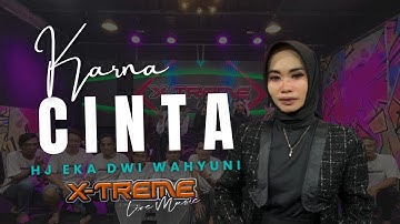 KARNA CINTA - HJ. EKA DWI WAHYUNI // XTREME LIVE MUSIC COVER